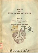CATALOG OF FOSSIL SPORES AND POLLEN VOLUME 26  PERMIAN-TRIASSIC TRANSITION AND MESOZOIC SPORES AND P（ PDF版）