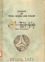 CATALOG OF FOSSIL SPORES AND POLLEN VOLUME 29  MESOZOIC AND CENOZOIC SPORES，POLLEN AND OTHER MICROFO（ PDF版）
