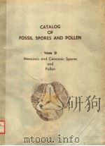CATALOG OF FOSSIL SPORES AND POLLEN VOLUME 30  MESOZOIC AND CENOZOIC SPORES AND POLLEN（ PDF版）