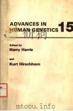 ADVANCES IN HUMAN GENETICS 15 PDF电子版封面 0306421550 HARRY HARRIS KURT HIRSCHHORN
