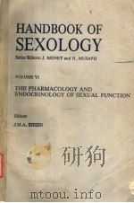 HANDBOOK OF SEXOLOGY VOLUME Ⅵ  THE PHARMACOLOGY AND ENDOCRINOLOGY OF SEXUAL FUNCTION（ PDF版）
