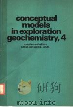 CONCEPTUAL MODELS IN EXPLORATION GEOCHEMISTRY 4 PDF电子版封面 0444419020 C.R.M.BUTT R.E.SMITH