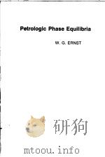 PETROLOGIC PHASE EQUILIBRIA PDF电子版封面 0716702797 W.G.ERNST