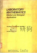 LABORATORY MATHEMATICS MEDICAL AND BIOLOGICAL APPLICATIONS PDF电子版封面 0801608007
