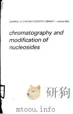 CHROMATOGRAPHY AND MODIFICATION OF NUCLEOSIDES PART A:ANALYTICAL METHODS FOR MAJOR AND MODIFIED NUC PDF电子版封面 0444885404 CHARLES W.GEHRKE KENNETH C.T.