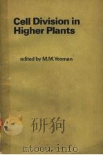 CELL DIVISION IN HIGHER PLANTS 1976 PDF电子版封面 0127705503 M.M.YEOMAN