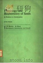 PHYSIOLOGY AND BIOCHEMISTRY OF SEEDS IN RELATION TO GERMINATION VOLUME 1 PDF电子版封面 3540082743