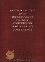 RECORD OF THE TENTH INTERSOCIETY ENERGY CONVERSION ENGINEERING CONFERENCE（ PDF版）