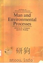 MAN AND ENVIRONMENTAL PROCESSES A PHYSICAL GEOGRAPHY PERSPECTIVE PDF电子版封面 0408107367 K.J.GREGORY D.E.WALLING
