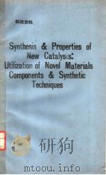 SYNTHESIS & PROPERTIES OF NEW CATALYSTS：UTILIZATION OF NOVEL MATERIALS COMPONENTS & SYNTHETIC TECHNI（ PDF版）
