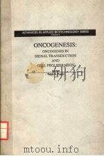 ADVANCES IN APPLIED BIOTECHNOLOGY SERIES VOLUME 6 ONCOGENESIS:ONCOGENES IN SIGNAL TRANSDUCTION AND PDF电子版封面 0943255082 TAKIS S.PAPAS