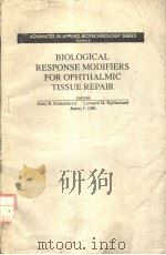 BIOLOGICAL RESPONSE MODIFIERS FOR OPHTHALMIC TISSUE REPAIR PDF电子版封面 GARY R.GROTENDORST LEONARD M.