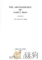 THE ARCHAEOLOGY OF EARLY MAN PDF电子版封面 J.M.COLES E.S.HIGGS