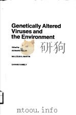 GENETICALLY ALTERED VIRUSES AND THE ENVIRONMENT     PDF电子版封面  0879692227  BERNARD FIELDS  MALCOLM A.MART 