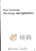 PALNT NUTRITION：PHYSIOLOGY AND APPLICATIONS     PDF电子版封面  0792307402  M.L.VAN BEUSICHEM 