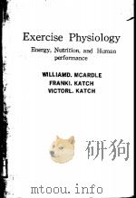 EXERCISE PHYSIOLOGY  ENERGY，NUTRITION，AND HUMAN PERFORMANCE   1981  PDF电子版封面  0812106822   
