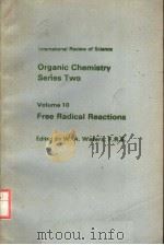 ORGANIC CHEMISTRY SERIES TWO VOLUME 10 FREE RADICAL REACTIONS PDF电子版封面 0408706228 W.A.WATERS
