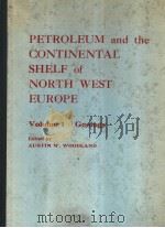 PETROLEUM AND THE CONTINENTAL SHELF OF NORTH-WEST EUROPE VOLUME 1 PDF电子版封面 0853346488 AUSTIN W.WOODLAND