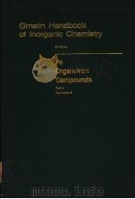 GMELIN HANDBOOK OF INORGANIC CHEMISTRY 8TH EDITION FE ORGANOIRON COMPOUNDS PART A FERROCENE 8 PDF电子版封面