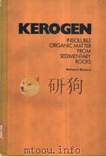 KEROGEN:INSOLUBLE ORGANIC MATTER FROM SEDIMENTARY ROCK PDF电子版封面 2710803712 BERNARD DURAND