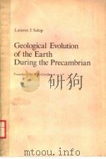 GEOLOGICAL EVOLUTION OF THE EARTH DURING THE PRECAMBRIAN PDF电子版封面 3540117091 V.P.GRUDINA