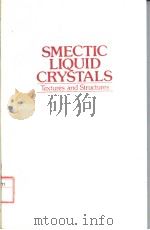 SMECTIC LIQUID CRYSTALS TEXTURES AND STRUCTURES PDF电子版封面 0249441683 G.W.GRAY J.W.G.GOODBY