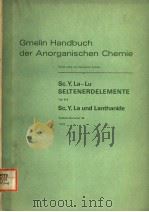 GMELIN HANDBUCH DER ANORGANISCHEN CHEMIE  SC，Y，LA-LU SELTENERDELEMENTE  TEIL B 6  SC，Y，LA UND LANTHA（ PDF版）