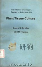 THE INSTITUTE OF BIOLOGY‘S STUDIES IN BIOLOGY NO.65  PLANT TISSUE CULTURE（ PDF版）