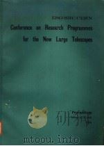 ESO/SRC/CERN/ CONFERENCE ON RESEARCH PROGRAMMES FOR THE NEW LARGE TELESCOPES GENEVA 27-31 MAY 1974 PDF电子版封面 A.BEIZ