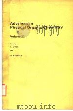 ADVANCES IN PHYSICAL ORGANIC CHEMISTRY VOLUME 22 PDF电子版封面 0120335220 V.GOLD AND D.BETHELL