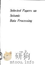 SELECTED PAPERS ON SEISMIC DATA PROCESSING VOL.3 PDF电子版封面