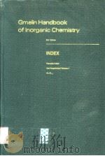 GMELIN HANDBOOK OF INORGANIC CHEMISTRY 8TH EDITION INDEX FORMULA INDEX 2ND SUPPLEMENT VOLUME 1 Ac- PDF电子版封面 3540935738