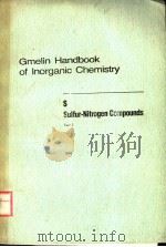 GMELIN HANDBOOK OF INORGANIC CHEMISTRY 8TH EDITION S SULFUR-NITROGEN COMPOUNDS PART 5 PDF电子版封面 3540935991