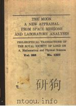 THE MOON-A NEW APPRAISAL FROM SPACE MISSIONS AND LABORATORY ANALYSES PDF电子版封面 0854030859