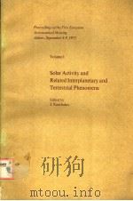 SOLAR ACTIVITY AND RELATED INTERPLANETARY AND TERRESTRIAL PHENOMENA PDF电子版封面 3540063145 J.XANTHAKIS