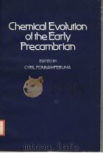 CHEMICAL EVOLUTION OF THE EARLY PRECAMBRIAN PDF电子版封面 0125613601 CYRIL PONNAMPERUMA