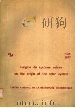 I‘ORIGINE DU SYSTEME SOLAIRE ON THE ORIGIN OF THE SOLAR SYSTEM CENTRE NATIONAL DE LA RECHERCHE SCIEN（ PDF版）