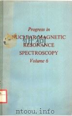 PROGRESS IN NUCLEAR MAGNETIC RESONANCE SPECTROSCOPY  VOLUME 6（ PDF版）