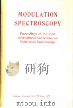 MODULATION SPECTROSCOPY PROCEEDINGS OF THE FIRST INTERNATIONAL CONFERENCE ON MODULATION SPECTROSCOP PDF电子版封面 0720402603 B.O.SERAPHIN