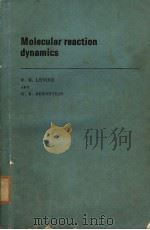 MOLECULAR REACTION DYNAMICSS PDF电子版封面 R.D.LEVINE AND R.B.BERNSTEIN