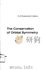 THE CONSERVATION OF ORBITAL SYMMETRY PDF电子版封面 R.B.WOODWARD R.HOFFMANN