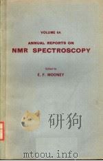 ANNUAL REPORTS ON NMR SPECTROSCOPY VOLUME 6A PDF电子版封面 0125053061 E.F.MOONEY