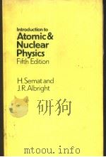INTRODUCTION TO ATOMIC AND NUCLEAR PHYSICS FIFTH EDITION PDF电子版封面 0412156709 HENRY SEMAT JOHN R.ALBRIGHT
