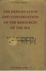 THE EXPLOITATION AND CONSERVATION OF THE RESOURCES OF THE SEA SECOND EDITION PDF电子版封面 F.V.GARCIA AMADOR