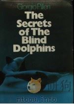 GIORGIO PILLERI THE SECRETS OF THE BLIND DOLPHINS PDF电子版封面 J.A.GULLAND