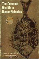 THE COMMON WEALTH IN OCEAN FISHERIES PDF电子版封面 FRANCIS T.CHRISTY,JR.,AND ANTH