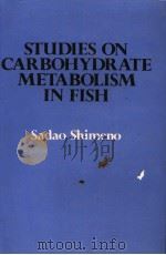 STUDIES ON CARBOHYDRATE METABOLISM IN FISH PDF电子版封面 9061912156 SADAO SHIMENO
