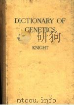 DICTIONARY OF GENETICS PDF电子版封面 R.L.KNIGHT