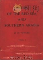 FISHES OF THE RED SEA AND SOUTHERN ARABIA VOLUME 1 PDF电子版封面 H.W.FOWLER