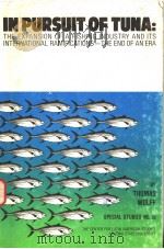 IN PURSUIT OF TUNA:THE EXPANSION OF A FISHING INDUSTRY AND ITS INTERNATIONAL RAMIFICATIONS-THE END O PDF电子版封面 0879180471 THOMAS WOLFF